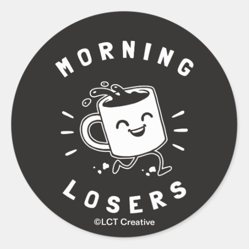 Morning Losers Classic Round Sticker