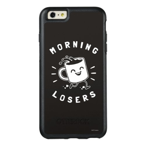 Morning Losers OtterBox iPhone 66s Plus Case