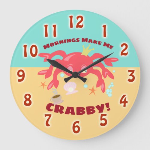 Morning Makes Me So Crabby Fun Cartoon  Large Clock