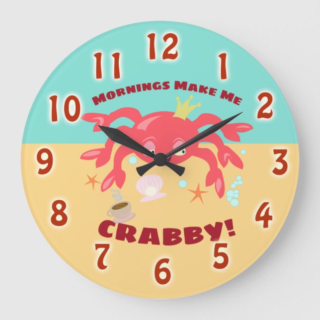 Morning Makes Me So Crabby Fun Cartoon  Large Clock (Front)