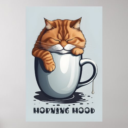 Morning Mood Cat Coffee, Funny Cat Digital Art Poster