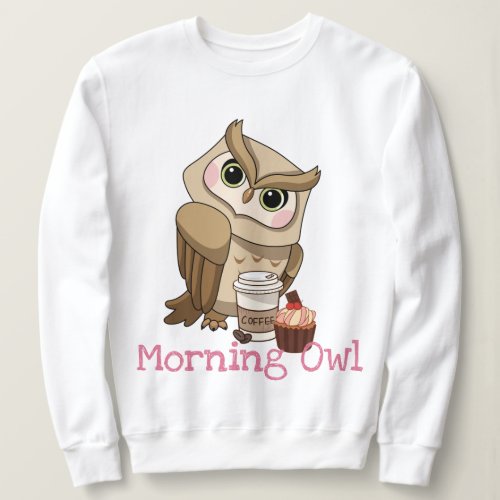 Morning Owl T_Shirt Sweatshirt