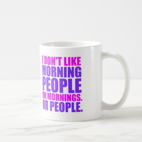 MORNING PEOPLE Funny Quote Coffee Mug