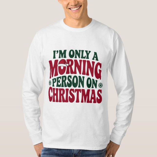 Morning Person Christmas 2025 Funny Tee (Front)