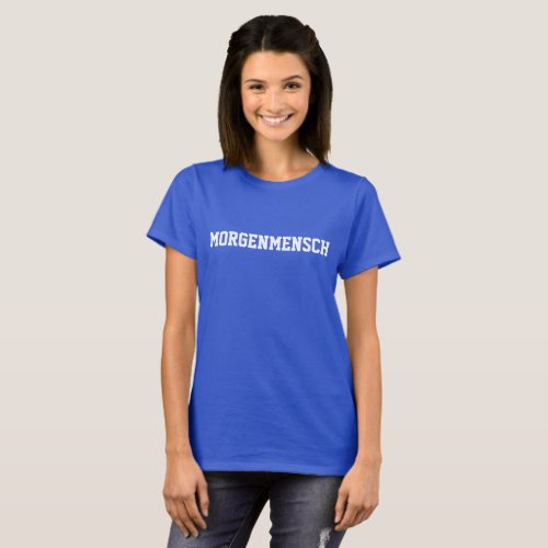 Morning Person Morgenmensch German T_Shirt