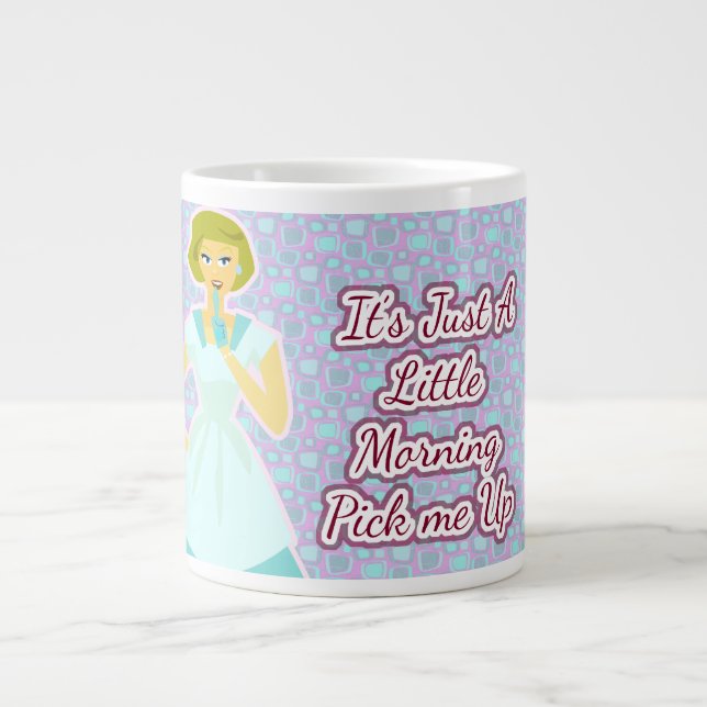Morning Pick Me Up Sassy Retro Housewife Giant Coffee Mug (Front)