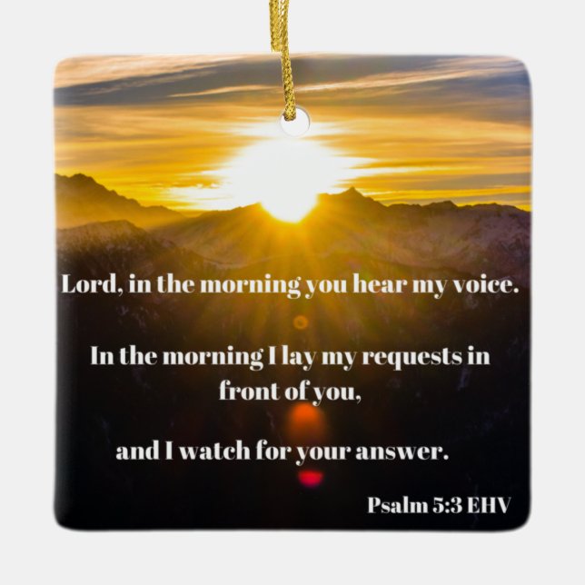 Morning Prayer Psalm 5 Scripture Verse Ceramic Ornament (Front)
