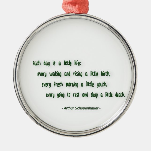 Morning Quote by Arthur Schopenhauer Metal Ornament (Front)
