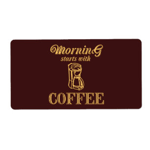 Morning starts with coffee label