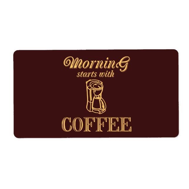 Morning starts with coffee label (Front)