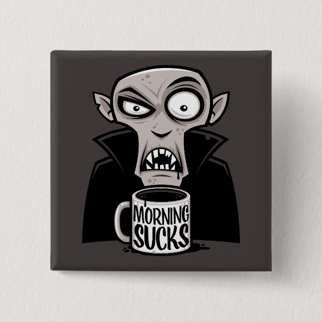 Morning Sucks Grumpy Vampire Coffee Design Button (Front)
