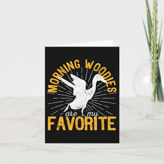 Morning Woodies Are My Favorite Duck Hunting Hunte Card (Front)