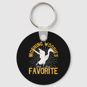 Morning Woodies Are My Favorite Duck Hunting Hunte Keychain