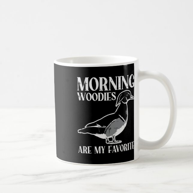 Morning Woody My Favorite Duck Hunting Funny Hunte Coffee Mug (Right)