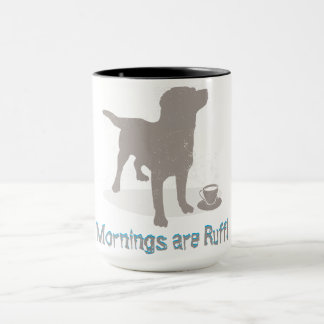 "Mornings are Ruff!" with Dog Customizable Mug