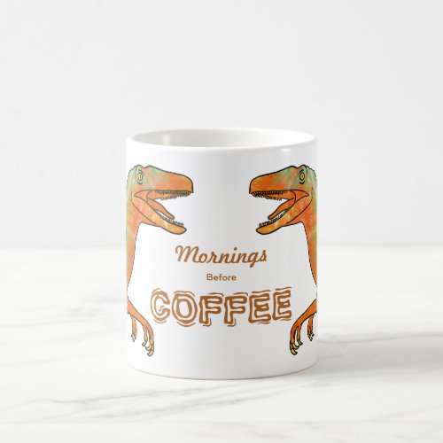 Mornings before Coffee Funny Dinosaurs Coffee Mug