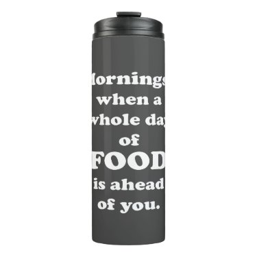 Mornings.. Funny Food Quote