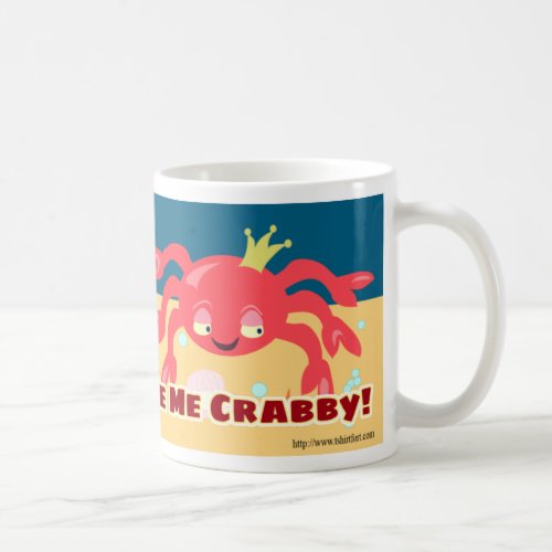 Mornings Make Me Crabby Cute Art Fun Coffee Mug
