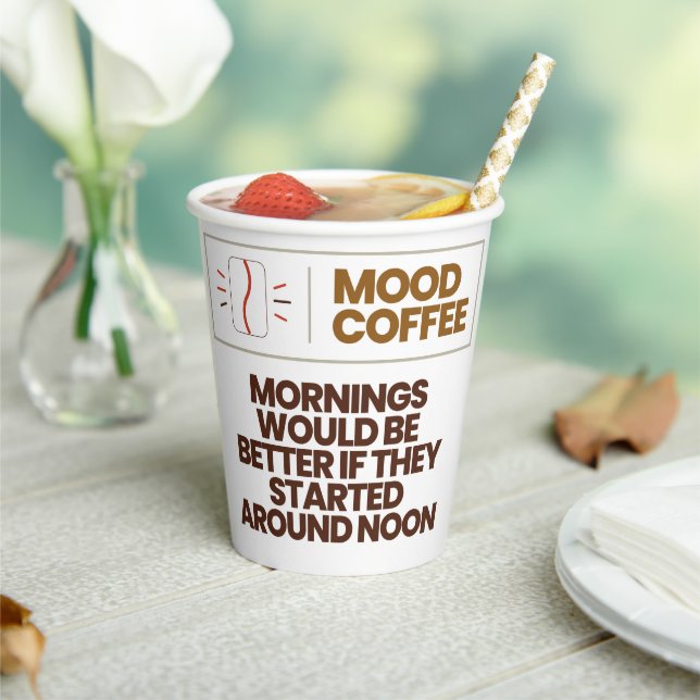 Mornings Should Start at Noon Paper Coffee Cup  (Insitu)