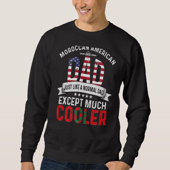 Moroccan American Dad Fathers Day Papa Morocco Fla Sweatshirt (Front)
