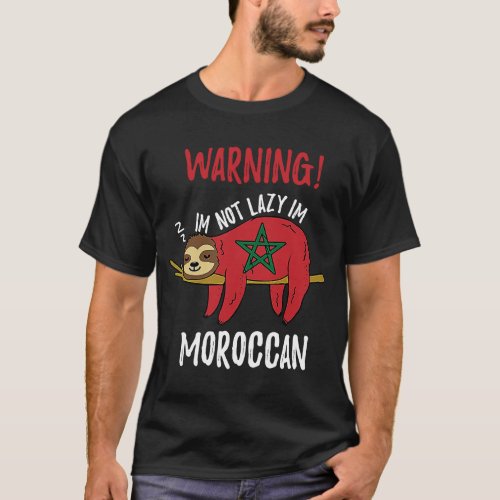 Morocco Flag Sloth Im Not Lazy Im Moroccan T_Shirt
