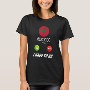 Morocco Flag Souvenir Morocco Is Calling Is Callin T-Shirt