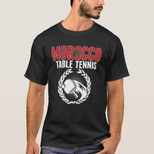 Morocco Table Tennis Moroccan Ping Pong Suppor T-Shirt