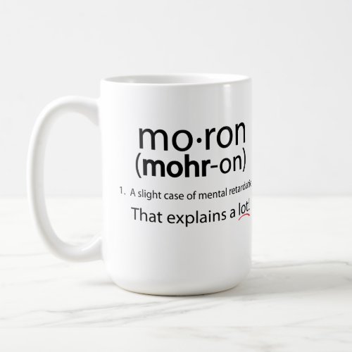 Moron Mug Coffee Mug