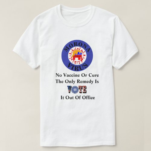 MORONAVIRUS  COVID_45 VOTE It Out Of Office T_Shirt