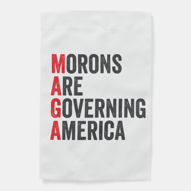 Morons Are Governing America 4th of July  Garden Flag (Front)