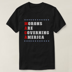 Morons Are Governing America Anti-MAGA T-Shirt