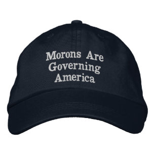 Morons Are Governing America Embroidered Baseball Cap