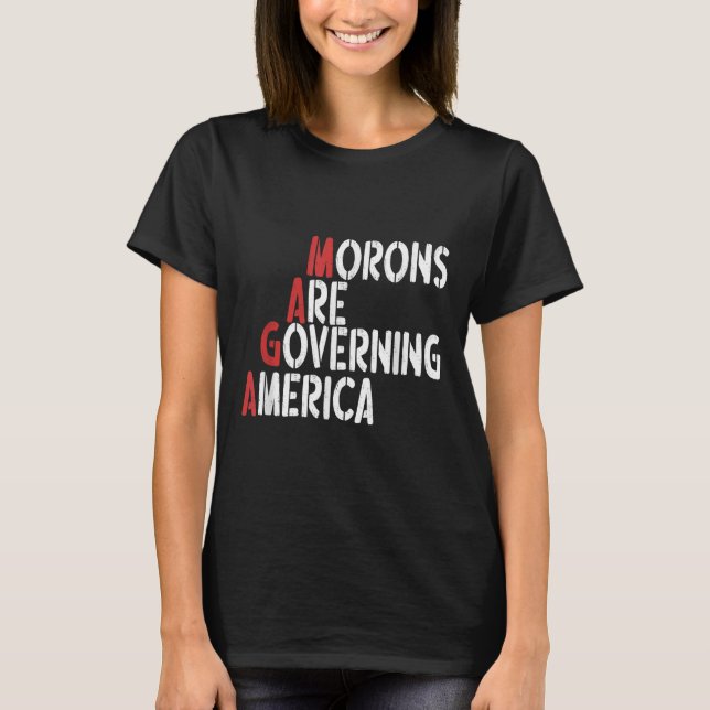 Morons Are Governing America Funny Tee  (Front)