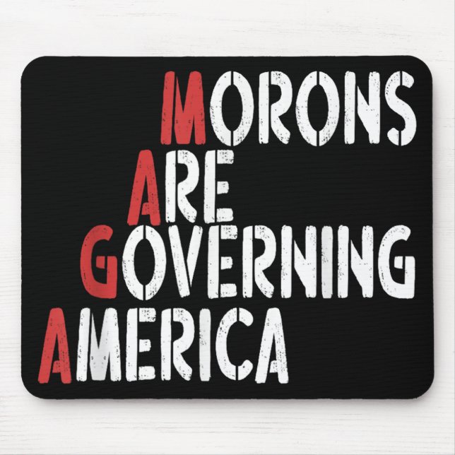 Morons Are Governing America Funny Tee  Mouse Pad (Front)