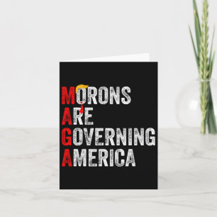 Morons Are Governing America Funny Trump 2024 2  Card