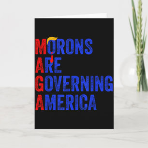 Morons Are Governing America Funny Trump 2024 _3  Card