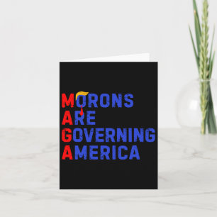 Morons Are Governing America Funny Trump 2024 3  Card