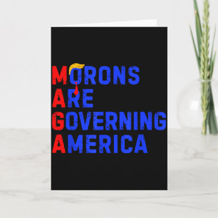Morons Are Governing America Funny Trump 2024 _4  Card