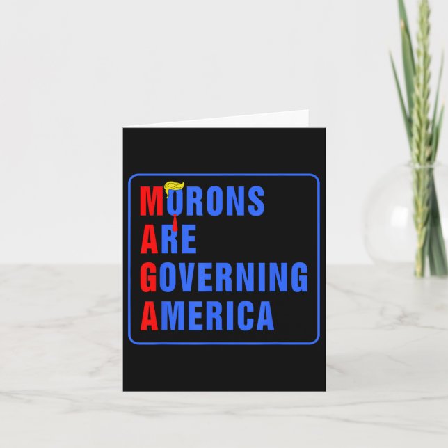 Morons Are Governing America Funny Trump 2024  Card (Front)