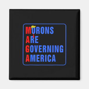 Morons Are Governing America Funny Trump 2024  Magnet