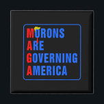 Morons Are Governing America Funny Trump 2024  Magnet<br><div class="desc">Morons Are Governing America Funny Trump 2024</div>