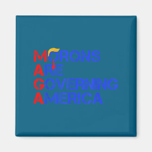 Morons Are Governing America Funny Trump 2024  Magnet