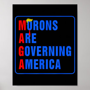 Morons Are Governing America Funny Trump 2024 Poster