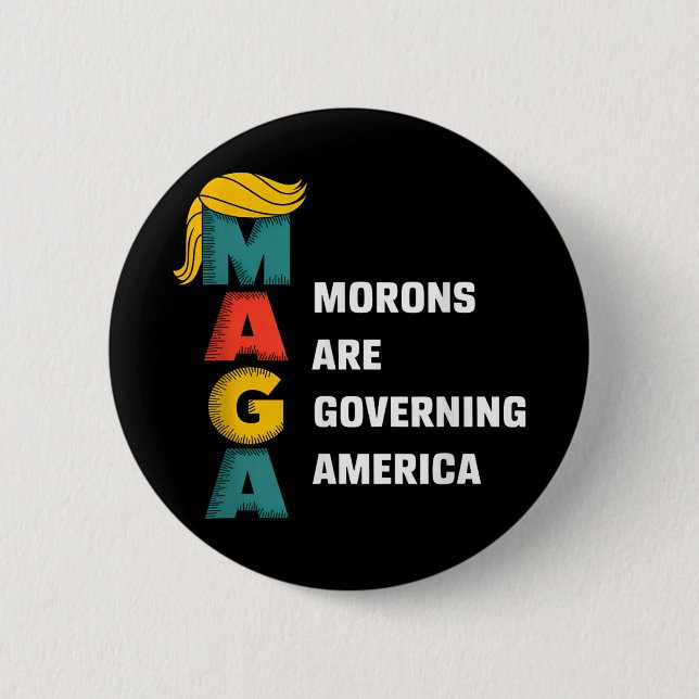 Morons Are Governing America Trump Funny  Button (Front)