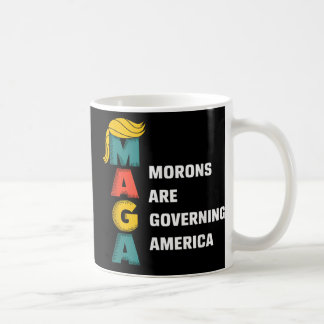 Morons Are Governing America Trump Funny Coffee Mug