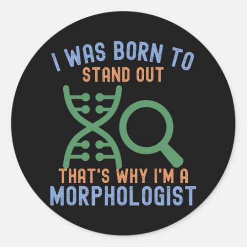 Morphologists  I Love Morphology Classic Round Sticker