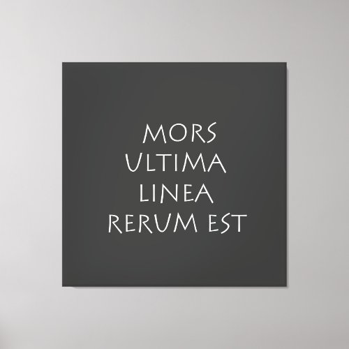 Mors ultima linea rerum est canvas print