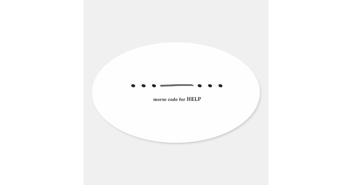 Morse code for HELP Oval Sticker | Zazzle