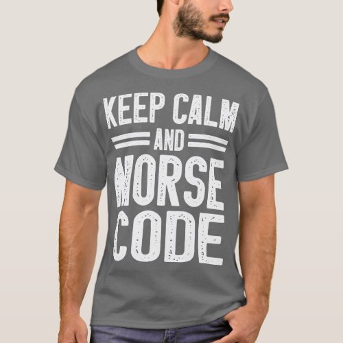 Morse Code Radio Ham Amateur Radio Operator Gift  T_Shirt