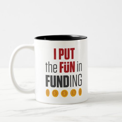 Mortgage Broker Loan Officer I Pun Fun in Funding Two_Tone Coffee Mug